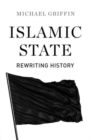 Islamic State : Rewriting History - Book