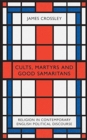 Cults, Martyrs and Good Samaritans : Religion in Contemporary English Political Discourse - Book