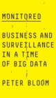 Monitored : Business and Surveillance in a Time of Big Data - Book