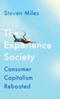 The Experience Society : Consumer Capitalism Rebooted - Book