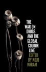 The War on Drugs and the Global Colour Line - Book