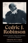 Cedric J. Robinson : On Racial Capitalism, Black Internationalism, and Cultures of Resistance - Book