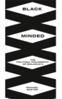 Black Minded : The Political Philosophy of Malcolm X - Book