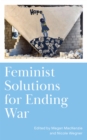 Feminist Solutions for Ending War - eBook
