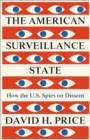 The American Surveillance State : How the U.S. Spies on Dissent - eBook