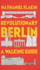 Revolutionary Berlin : A Walking Guide - Book
