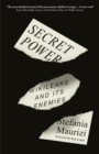 Secret Power : WikiLeaks and Its Enemies - eBook