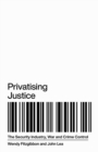 Privatising Justice : The Security Industry, War and Crime Control - Book