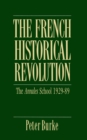 The French Historical Revolution : Annales School 1929 - 1989 - Book