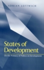 States of Development : On the Primacy of Politics in Development - Book