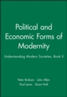 Political and Economic Forms of Modernity : Understanding Modern Societies, Book II - Book