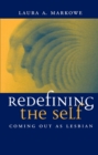 Redefining the Self : Coming Out As Lesbian - Book