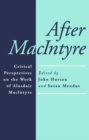 After MacIntyre : Critical Perspectives on the Work of Alisdair MacIntyre - Book