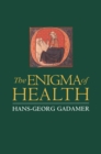 The Enigma of Health : The Art of Healing in a Scientific Age - Book