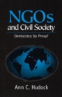 NGOs And Civil Society : Democracy By Proxy? - Book