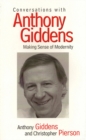 Conversations with Anthony Giddens : Making Sense of Modernity - Book