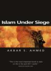 Islam Under Siege : Living Dangerously in a Post- Honor World - Book