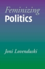 Feminizing Politics - Book