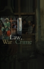 Law, War and Crime : War Crimes, Trials and the Reinvention of International Law - Book