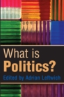 What is Politics? : The Activity and its Study - Book