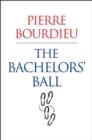 The Bachelors' Ball : The Crisis of Peasant Society in Bearn - Book