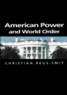 American Power and World Order - Book