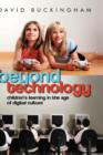 Beyond Technology : Children's Learning in the Age of Digital Culture - Book