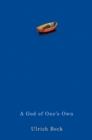 A God of One's Own : Religion's Capacity for Peace and Potential for Violence - Book