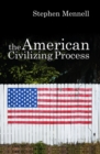 The American Civilizing Process - eBook