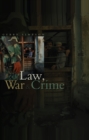 Law, War and Crime : War Crimes, Trials and the Reinvention of International Law - eBook