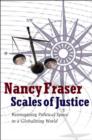 Scales of Justice : Reimagining Political Space in a Globalizing World - eBook