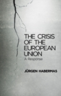 The Crisis of the European Union : A Response - Book