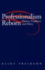 Professionalism Reborn : Theory, Prophecy and Policy - eBook