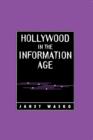Hollywood in the Information Age : Beyond the Silver Screen - eBook