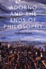 Adorno and the Ends of Philosophy - eBook