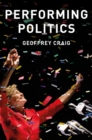 Performing Politics: Media Interviews, Debates and Press Conferences - eBook