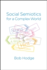 Social Semiotics for a Complex World : Analysing Language and Social Meaning - eBook