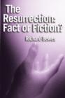 The Resurrection: Fact or Fiction? : Did Jesus rise from the dead? - Book