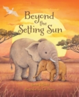 Beyond the Setting Sun : A story to help children understand feelings of grief - Book