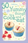 30 Yummy Things to Cook and Eat - Book