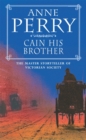 Cain His Brother (William Monk Mystery, Book 6) : An atmospheric and compelling Victorian mystery - Book