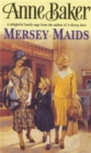 Mersey Maids : A moving family saga of romance, poverty and hope - Book