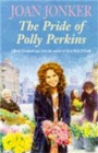 The Pride of Polly Perkins : A touching family saga of love, tragedy and hope - Book
