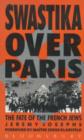 Swastika Over Paris : Fate of the French Jews - Book