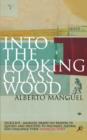 Into the Looking Glass Wood : Essays on Words and the World - Book