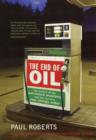 The End of Oil : The Decline of the Petroleum Economy and the Rise of a New Energy Order - Book
