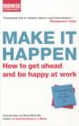 Make It Happen : How to Get Ahead and be Happy at Work - Book