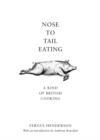 Nose to Tail Eating : A Kind of British Cooking - Book