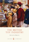 The British Toy Industry - Book