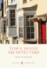 Town House Architecture : 1640–1980 - Book